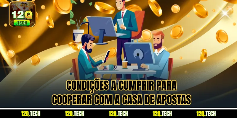Condições a cumprir para cooperar com a casa de apostas