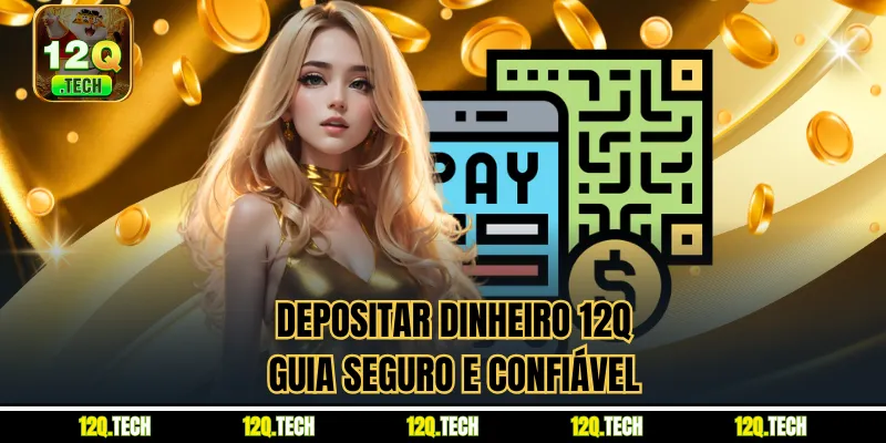 Depositar dinheiro 12Q