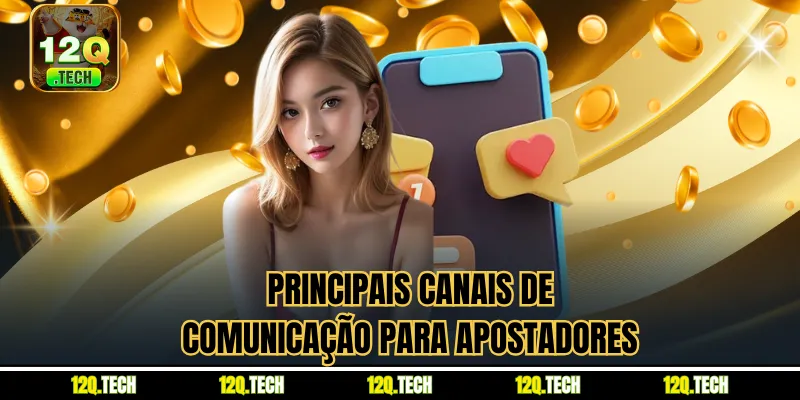 Principais canais de comunicação para apostadores